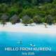 Hello From Kuredu Maldives July 2025